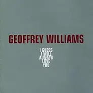 Geoffrey Williams - I Guess I Will Always Love You