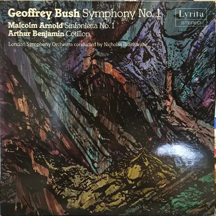 Geoffrey Bush , Malcolm Arnold & Arthur Benjamin - Symphony No. 1 / Sinfonietta No. 1 Op. 48 / Cotillon