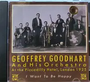 CD - Geoffrey Goodhart & His Orchestra - At the Picadilly Hotel, London 1925 - Mono