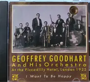 Geoffrey Goodhart & His Orchestra - At the Picadilly Hotel, London 1925