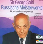 Sir Georg Solti - Russische Meisterwerke