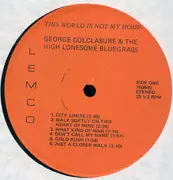 LP - George Colclasure & The High Lonesome Bluegrass - This World Is Not My Home