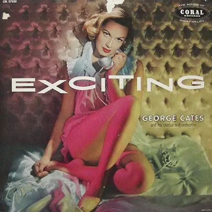 George Cates And His Chorus And Orchestra - Exciting