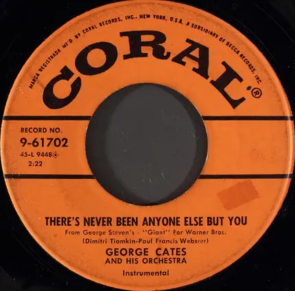 George Cates And His Chorus And Orchestra / George Cates And His Orchestra - Friendly Persuasion (Thee I Love) / There's Never Been Anyone Else But You