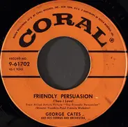 George Cates And His Chorus And Orchestra / George Cates And His Orchestra - Friendly Persuasion (Thee I Love) / There's Never Been Anyone Else But You