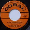 7inch Vinyl Single - George Cates And His Chorus And Orchestra - A-New Fangled Tango / Much Better, Thanks