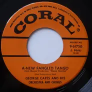 George Cates And His Chorus And Orchestra - A-New Fangled Tango / Much Better, Thanks