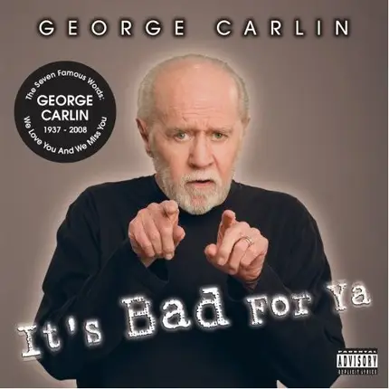 George Carlin - It's Bad for Ya