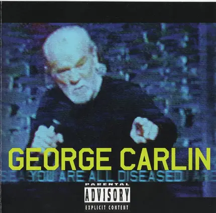 George Carlin - You Are All Diseased