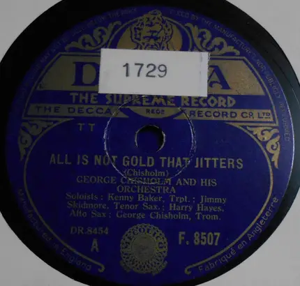 George Chisholm And His Orchestra / George Chisholm And His Jive Eight - All Is Not Gold That Jitters / Little Earle