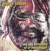 George Clinton - 500.000 Kilowatts Of P-Funk Power