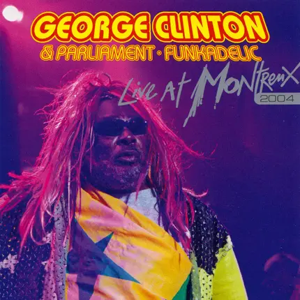 George Clinton & Parliament • Funkadelic - Live At Montreux 2004