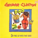12inch Vinyl Single - George Clinton - Do Fries Go With That Shake