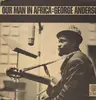LP - George Anderson - Our Man In Africa - super rare!