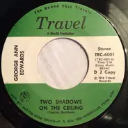 George Ann Edwards - Two Shadows On The Ceiling