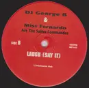 12inch Vinyl Single - George B. & Miss Fernando Are The Saliva Commandos - Laugh (Say It)