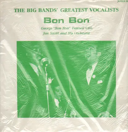 George 'Bon Bon' Tunnell , Jan Savitt And His Orchestra - Bon Bon