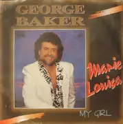 7inch Vinyl Single - George Baker - Marie Louisa / My Girl
