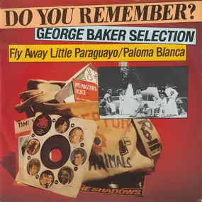 George Baker - Fly Away Little Paraguayo / Paloma Blanca