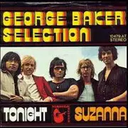7inch Vinyl Single - George Baker Selection - Tonight  / Suzanna