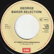 7inch Vinyl Single - George Baker Selection - Fly Away Little Paraguayo / Paloma Blanca