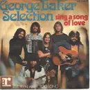 7inch Vinyl Single - George Baker - Sing Mir Unser Lied (Sing A Song Of Love)