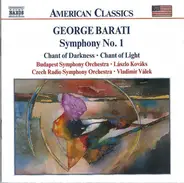 George Barati - Budapest Symphony Orchestra • László Kovács / Prague Radio Symphony Orchestra • Vla - Symphony No. 1 • Chant Of Darkness • Chant Of Light