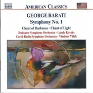 George Barati - Budapest Symphony Orchestra • László Kovács / Prague Radio Symphony Orchestra • Vla - Symphony No. 1 • Chant Of Darkness • Chant Of Light