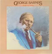 George Barnes - Plays So Good