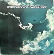 Messiaen - George Bennette, Pianist Plays The Preludes Of Messiaen, The Fantasy Pieces Of Del Tredici, And Por