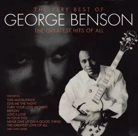 George Benson - The Very Best Of George Benson - The Greatest Hits Of All