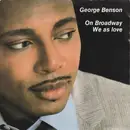 7inch Vinyl Single - George Benson - On Broadway / We As Love