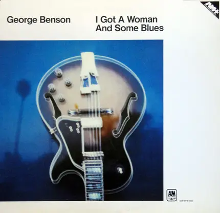 George Benson - I Got A Woman And Some Blues