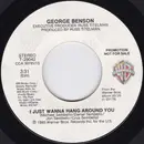 7inch Vinyl Single - George Benson - I Just Wanna Hang Around You