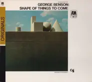 George Benson - The Shape Of Things To Come