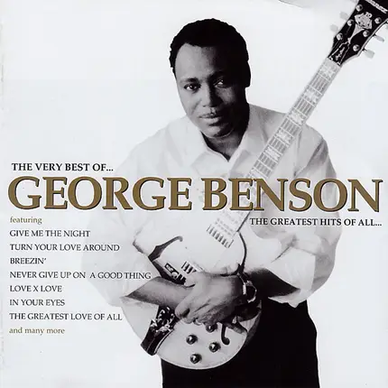 George Benson - The Very Best Of George Benson - The Greatest Hits Of All