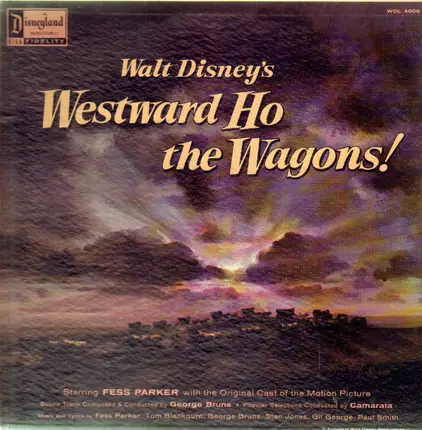 George Bruns , Fess Parker , Tutti Camarata - Westward Ho The Wagons!