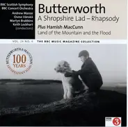 George Butterworth Plus Hamish MacCunn - A Shropshire Lad - Rhapsody / Land Of The Mountain And The Flood