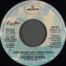 7inch Vinyl Single - George Burns - Using Things And Loving People