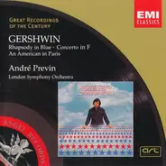 George Gershwin - André Previn / The London Symphony Orchestra - Rhapsody In Blue • Concerto In F • An American In Paris