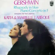 Gershwin / Katia & Marielle Labèque - Rhapsody In Blue • Piano Concerto In F (Versions For Two Pianos)