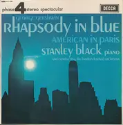 LP - George Gershwin - Stanley Black , piano and conducting The London Festival Orchestra - Rhapsody In Blue / American In Paris