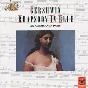 George Gershwin - Rhapsody In Blue; An American In Paris