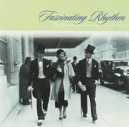 George Gershwin , Various - Fascinating Rhythm: The Broadway Gershwin 1919-1933