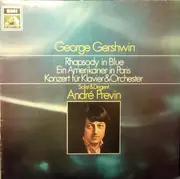LP - George Gershwin , André Previn - Rhapsody In Blue / Ein Amerikaner In Paris / Konzert Für Klavier&Orchester