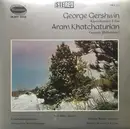 LP - George Gershwin , Aram Khatchaturian - Klavierkonzert F-Dur - Gayaneh (Ballettsuite)