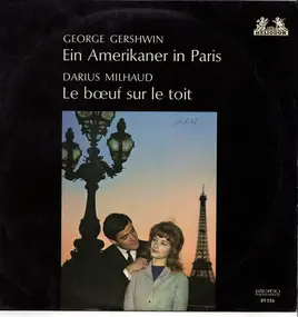 George Gershwin - Ein Amerikaner In Paris/Le Boeuf Sur Le Toit