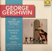 George Gershwin - Rhapsody In Blue (Original Version For Piano And Band) / Piano Concerto In F / 3 Preludes For Piano