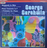 Gershwin / Berlin Symphony Orchestra under Samuel Adler - Rhapsody In Blue (Original Version For Piano And Band) / Piano Concerto In F / 3 Preludes For Piano