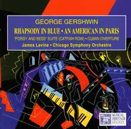 George Gershwin , James Levine , Chicago Symphony Orchestra - Rhapsody In Blue · An American In Paris · "Porgy And Bess" Suite (Catfish Row) · Cuban Overture